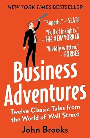 Must-Read Books Recommended by Warren Buffett. Book: Business Adventures: Twelve Classic Tales from the World of Wall Street by John Brooks