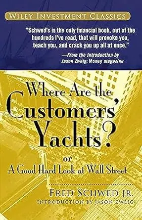 Must-Read Books Recommended by Warren Buffett. Book: Where Are the Customers’ Yachts? by Fred Schwed
