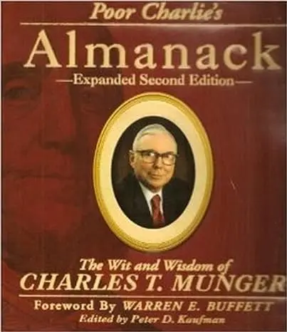 11 Must-Read Books Recommended by Warren Buffett. Book: Poor Charlie’s Almanack: The Wit and Wisdom of Charles T. Munger edited by Peter Kaufman
