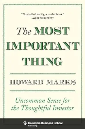 11 Must-Read Books Recommended by Warren Buffett. Book: The Most Important Thing: Uncommon Sense for the Thoughtful Investor by Howard Marks